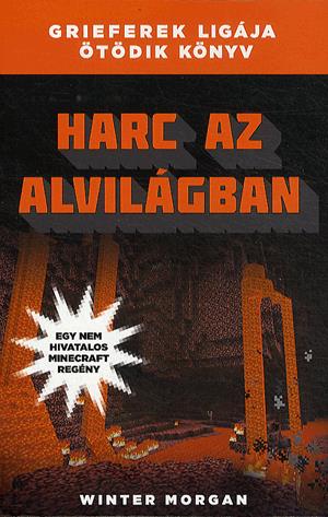 Harc az alvilágban - Egy nem hivatalos Minecraft regény
