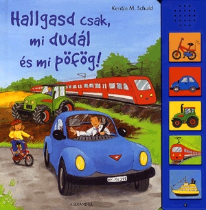 Hallgasd csak, mi dudál és mi pöfög!