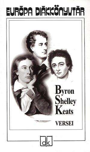Byron, Shelley és Keats versei