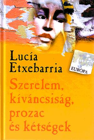 Szerelem, kíváncsiság, prozac és kétségek