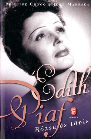 Édith Piaf - Rózsa és tövis