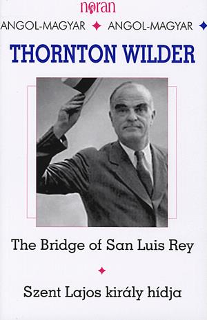 The Bridge of San Luis Rey / Szent Lajos király hídja