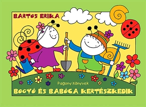 Bogyó és Babóca kertészkedik