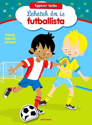 Egyszer talán lehetek én is futballista