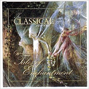 Opera Favorites: Tales of Enchantment (CD)