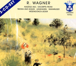 Tristan und Isolde -  Lohengrin, Tannhäuser -  Wesendonck-Lieder (3 CD)