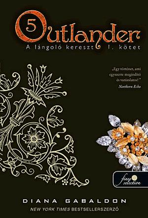 Outlander 5. - A lángoló kereszt - I. kötet