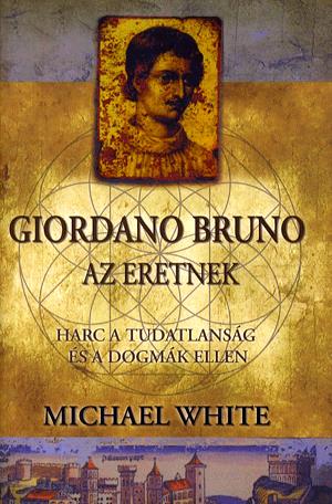 Giordano Bruno, az eretnek