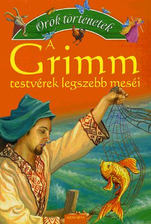 A Grimm testvérek legszebb meséi