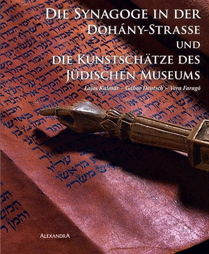 Die Synagoge in der Dohány-Strasse und die Kunstschätze des Jüdischen Museums
