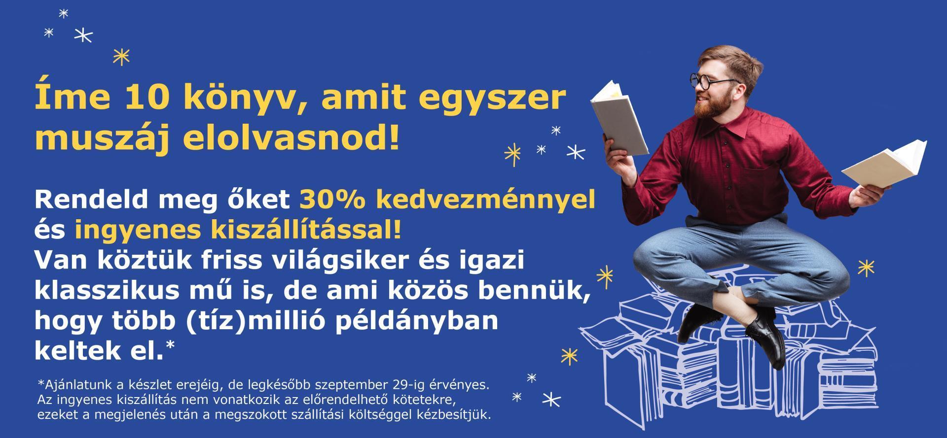 Íme 10 könyv, amit egyszer muszáj elolvasnod!