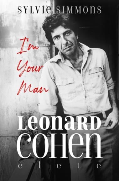 I"m Your Man - Leonard Cohen élete