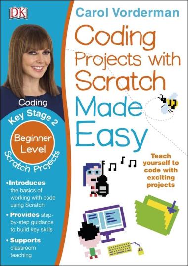 Coding Projects with Scratch Made Easy Ages 8-12 Key Stage 2