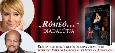 Nézd vissza Szulák Andrea és Kerényi Miklós Gábor beszélgetését A „Rómeó…” diadalútja című könyvről