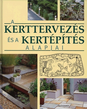 A kerttervezés és a kertépítés alapjai