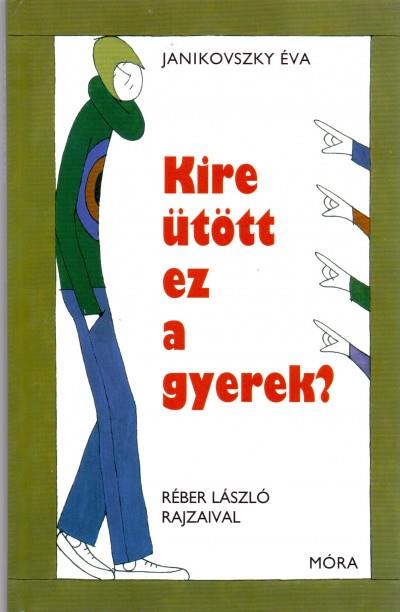 A gyerekkönyvekről: anno én is Janikovszky Éva, Réber László illusztrációval ellátott könyveken cseperedtem. 