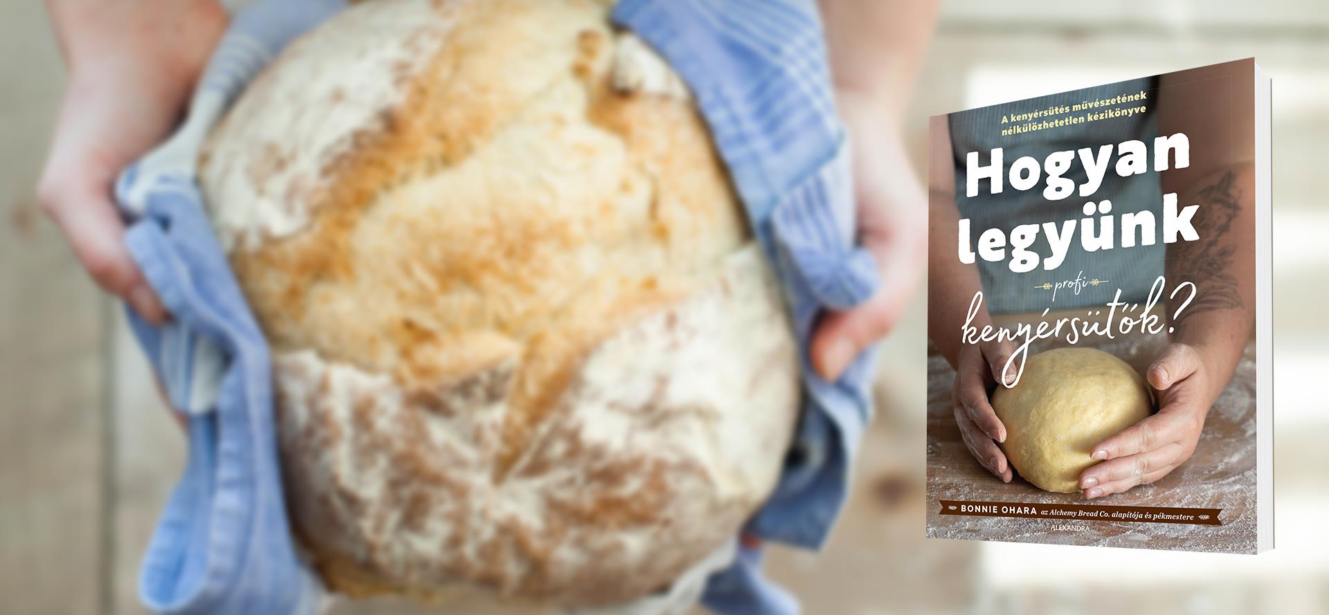 Hódolj szenvedélyednek a karantén alatt: válj igazán jó kenyérsütővé!