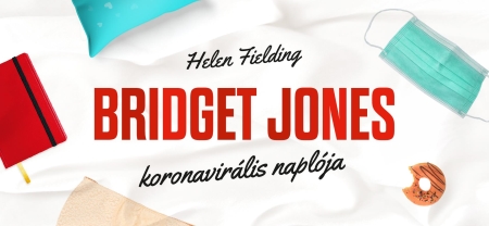Helen Fielding: Bridget Jones koronavirális naplója