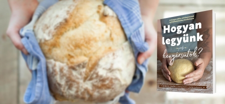 Hódolj szenvedélyednek a karantén alatt: válj igazán jó kenyérsütővé!