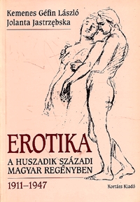 Erotika a huszadik századi magyar regényben 1911-1947