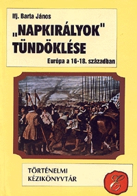 Napkirályok tündöklése és bukása