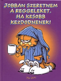 Jobban szeretném a reggeleket, ha később kezdődnének!