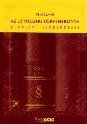Az új Polgári Törvénykönyv elméleti előkérdései