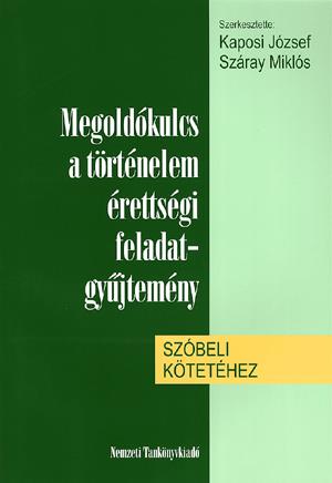 Megoldókulcs a történelem érettségi feladatgyűjtemény szóbeli kötetéhez