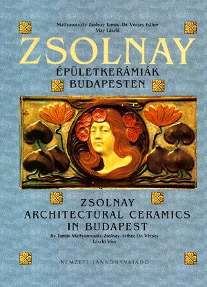 Zsolnay épületkerámiák Budapesten / Zsolnay Architectural Ceramics in Budapest