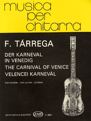 F. Tárrega: Der Karneval in Venedig / The Carnival of Venice - for Guitar / Velencei karnevál - gitárra