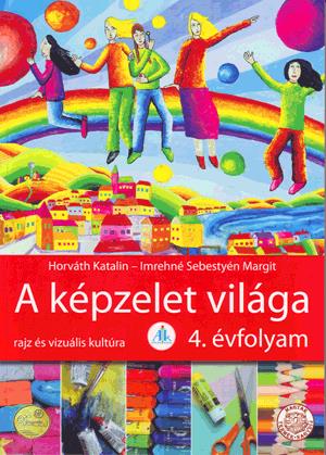 A képzelet világa 4. o. - Rajz és vizuális kultúra