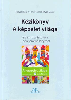 Kézikönyv A képzelet világa 3. o.-hoz