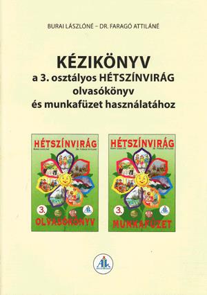 Kézikönyv a 3. osztályos Hétszínvirág olvasókönyv és munkafüzet használatához