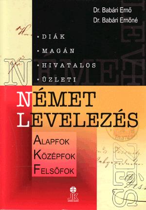 Német levelezés Diák-, magán-, hivatalos és üzleti levelek