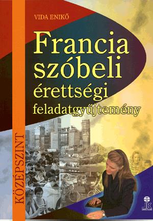 Új francia szóbeli érettségi feladatgyűjtemény középszint