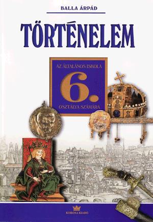 Történelem 6./Balla Árpád ÚJ! négyszínű A/4