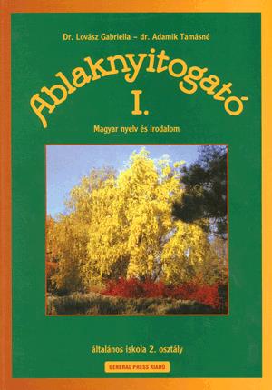 Ablaknyitogató.Magyar nyelv és irodalom, ált.isk .2.o. I.kötet