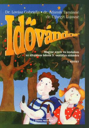 Idővándor. Magyar nyelv és irodalom, ált isk. 3. osztály I.kötet
