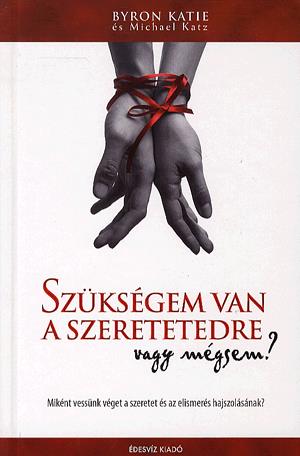 Szükségem van a szeretetedre - vagy mégsem?