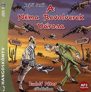A Néma Revolverek Városa - Hangoskönyv (MP3)