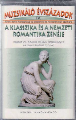 Muzsikáló évszázadok IV. - A klasszika és a nemzeti romantika zenéje