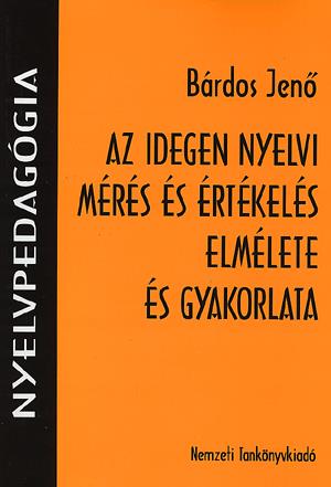 Az idegen nyelvi mérés és értékelés elmélete és gyakorlata