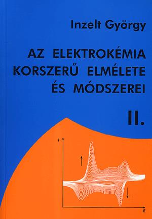 Az elektrokémia korszerű elmélete és módszerei II.