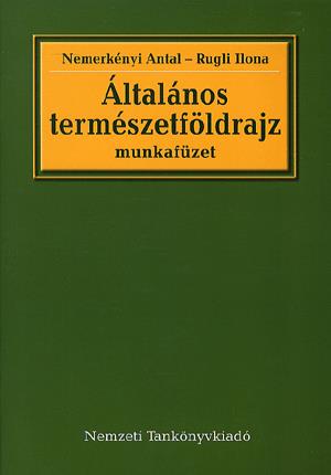 Általános természetföldrajz munkafüzet - 9. évfolyam