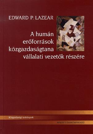 A humán erőforrások közgazdaságtana vállalati vezetők részére