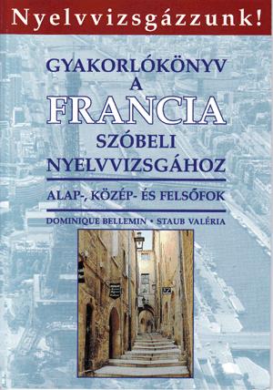 Gyakorlókönyv a  francia szóbeli nyelvvizsgához