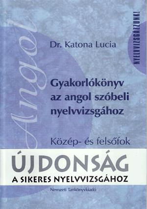 Gyakorlókönyv az angol szóbeli nyelvvizsgához +CD Közép- és felsőfokon