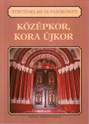 Történelmi olvasókönyv - Középkor, kora újkor