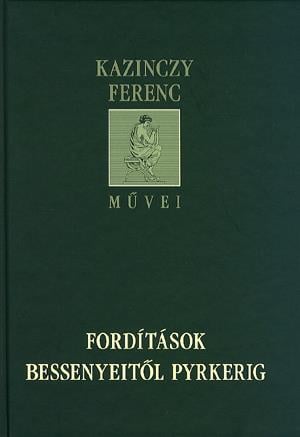 Fordítások Bessenyeitől Pyrkerig