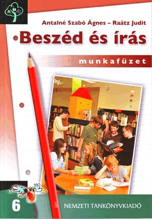 Beszéd és írás - Munkafüzet a 6. évfolyam számára